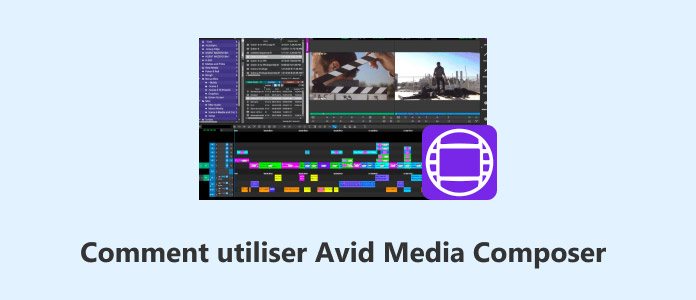 Comment utiliser Avid Media Composer