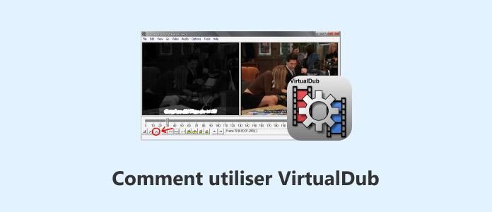 Comment utiliser VirtualDub