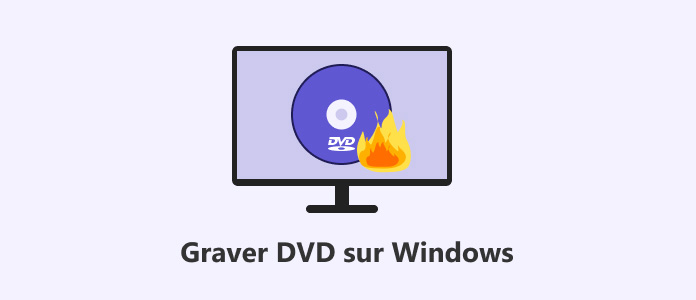 Graver un DVD avec Windows