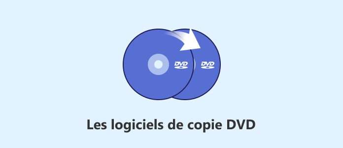 Les logiciels de copier un DVD