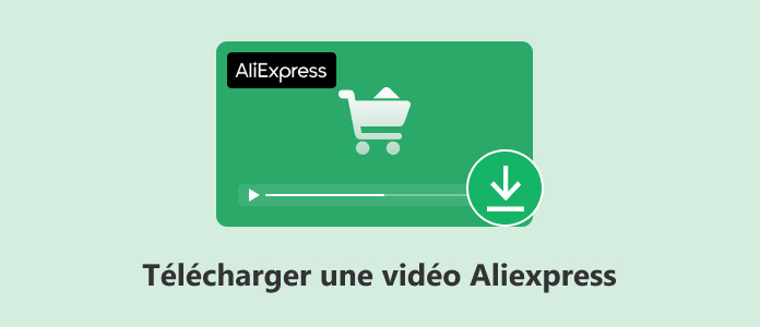 Télécharger une vidéo AliExpress